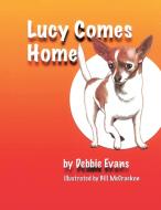 Lucy Comes Home di Debbie Evans edito da Westbow Press