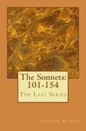 The Sonnets: 101-154: The Last Series di George Manos edito da Createspace