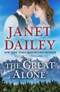 The Great Alone di Janet Dailey edito da OPEN ROAD MEDIA ROMANCE