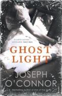 Ghost Light di Joseph O'Connor edito da Random House