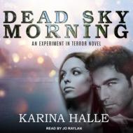 Dead Sky Morning di Karina Halle edito da Tantor Audio