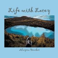 Life with Lacey di Alaycia Boucher edito da AuthorHouse
