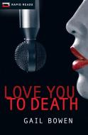 Love You to Death: A Charlie D Mystery di Gail Bowen edito da ORCA BOOK PUBL
