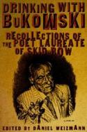 Recollections Of The Poet Laureate Of Skid Row edito da Thunder's Mouth Press