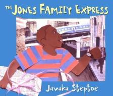 The Jones Family Express di Javaka Steptoe edito da LEE & LOW BOOKS INC