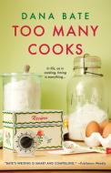 Too Many Cooks di Dana Bate edito da Kensington Publishing