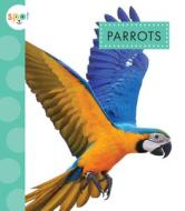 Parrots di Alissa Thielges edito da Amicus Learning