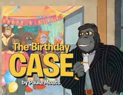 THE BIRTHDAY CASE di MOATS,PAULA, edito da LIGHTNING SOURCE UK LTD