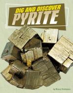 Dig and Discover Pyrite di Nancy Dickmann edito da CAPSTONE PR