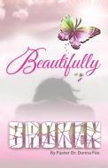Beautifully Broken di Donna Fox edito da G Publishing