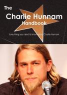 The Charlie Hunnam Handbook - Everything You Need to Know about Charlie Hunnam di Emily Smith edito da Tebbo