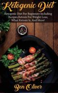 Ketogenic Diet di Ben Oliver edito da Ingram Publishing