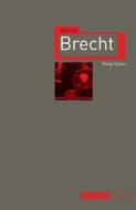 Bertolt Brecht di Philip Glahn edito da Reaktion Books