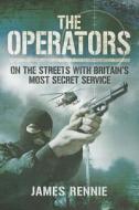 The Operators di James Rennie edito da Pen & Sword Books Ltd