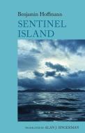 Sentinel Island: A Novel di Benjamin Hoffmann edito da Liverpool University Press