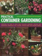 Practical Container Gardening: 150 Planting Ideas in 140 Step-By-Step Photographs: Everything You Need to Know about Pla di Stephanie Donaldson edito da SOUTHWATER