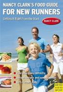 Nancy Clark's Food Guide For New Runners di Nancy Clark edito da Meyer & Meyer Sport (uk) Ltd