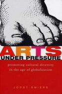 Arts Under Pressure di Joost Smiers edito da Zed Books Ltd