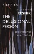 The Delusional Person di Salomon Resnik edito da Taylor & Francis Ltd
