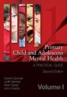 Child Mental Health In Primary Care di Quentin Spender edito da Radcliffe Publishing Ltd