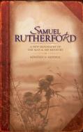Samuel Rutherford di Kingsley G. Rendell edito da Christian Focus Publications Ltd