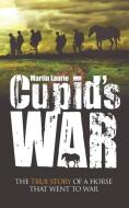 Cupids War di Martin Laurie edito da Mereo Books