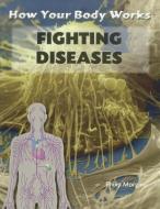 Fighting Diseases di Philip Morgan edito da SAUNDERS BOOK CO