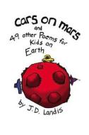 Cars On Mars di J D Landis edito da Publishingworks