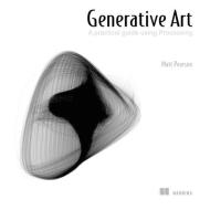 Generative Art di Matt Pearson edito da Manning Publications