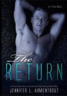 The Return: A Titan Novel di Jennifer L. Armentrout edito da Spencer Hill Press