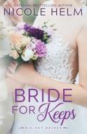Bride for Keeps di Nicole Helm edito da Tule Publishing Group, LLC