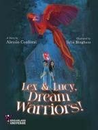 Lex and Lucy, Dream Warriors! di Alessio Conforzi edito da MINDSTIR MEDIA