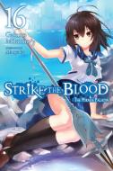 Strike the Blood, Vol. 16 (Light Novel) di Gakuto Mikumo edito da YEN PR