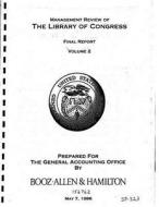 Management Review of the Library of Congress: Final Report, Volume 2 di United States General Acco Office (Gao) edito da Createspace Independent Publishing Platform