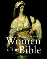 Women of the Bible di Jacques Duquesne edito da Flammarion-Pere Castor