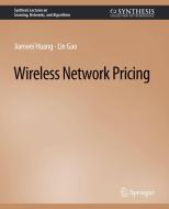 Wireless Network Pricing di Lin Gao, Jianwei Huang edito da Springer International Publishing