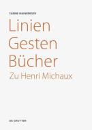 Linien - Gesten - Bücher di Sabine Mainberger edito da Gruyter, Walter de GmbH
