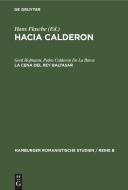 Hacia Calderon, La cena del Rey Baltasar di Pedro Calderón De La Barca, Gerd Hofmann edito da De Gruyter