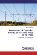 Prevention of Cascaded Events of Distance Relay Zone Three di Mohamed Younes edito da LAP Lambert Academic Publishing