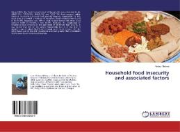 Household food insecurity and associated factors di Yirdaw Melese edito da LAP Lambert Academic Publishing