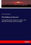 The Hindoos as they are: di Vasu S¿ivachandra edito da hansebooks