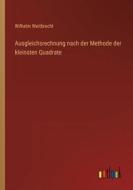 Ausgleichsrechnung nach der Methode der kleinsten Quadrate di Wilhelm Weitbrecht edito da Outlook Verlag