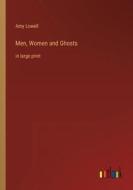 Men, Women and Ghosts di Amy Lowell edito da Outlook Verlag