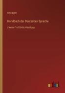 Handbuch der Deutschen Sprache di Otto Lyon edito da Outlook Verlag