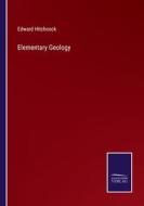 Elementary Geology di Edward Hitchcock edito da Salzwasser-Verlag