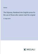 The Odyssey; Rendered into English prose for the use of those who cannot read the original di Homer edito da Megali Verlag