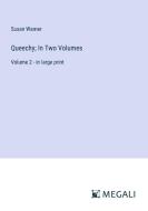 Queechy; In Two Volumes di Susan Warner edito da Megali Verlag