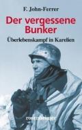 Der vergessene Bunker di F. John-Ferrer edito da Rosenheimer Verlagshaus