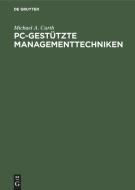 PC-gestützte Managementtechniken di Michael A. Curth edito da De Gruyter Oldenbourg