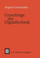 Grundzüge der Digitaltechnik di Siegbert Hentschke edito da Vieweg+Teubner Verlag
